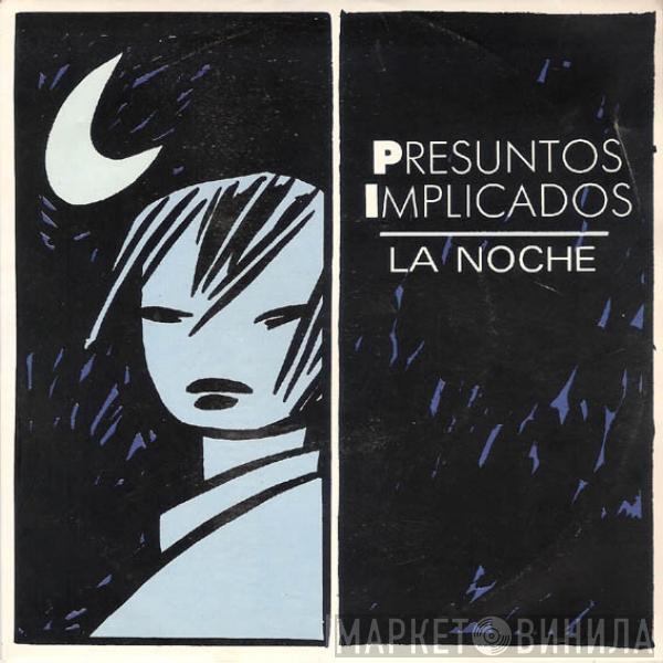 Presuntos Implicados - La Noche