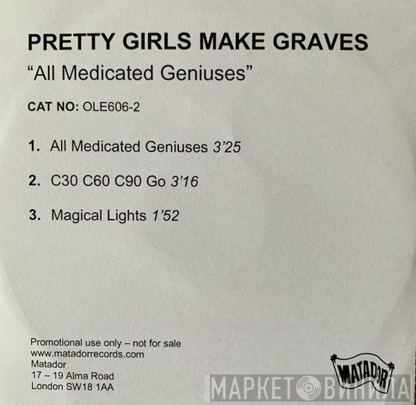 Pretty Girls Make Graves - All Medicated Geniuses