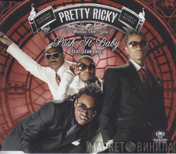 Pretty Ricky  - (I Wanna See You) Push It Baby