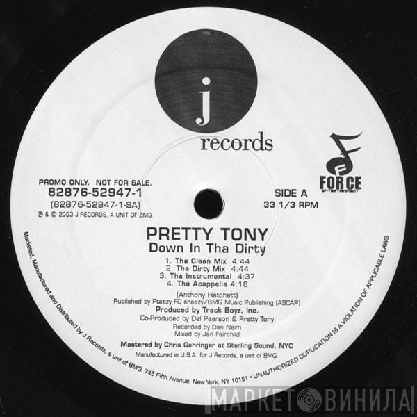 Pretty Tony  - Down In Tha Dirty / Supaman