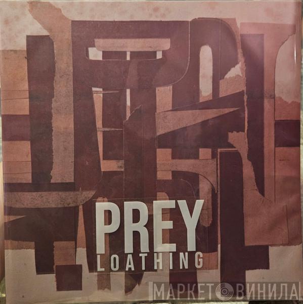 Prey  - Loathing 