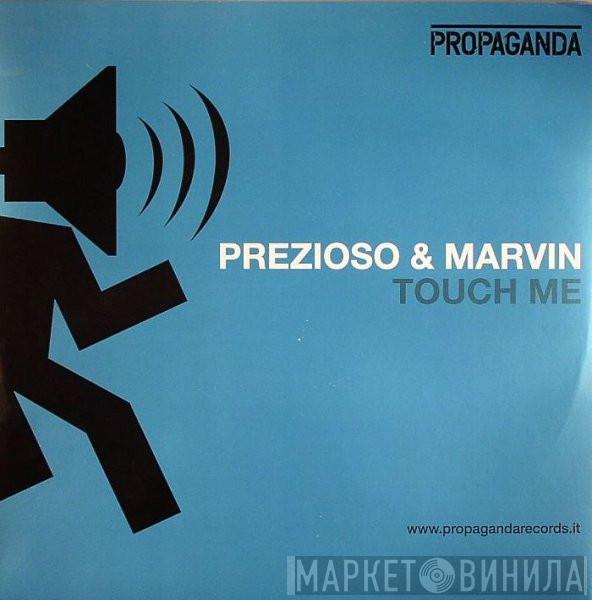 Prezioso Feat. Marvin - Touch Me