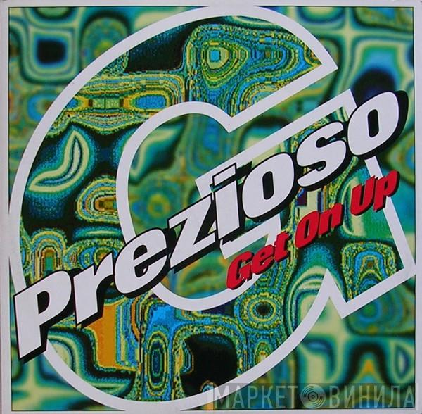  Prezioso  - Get On Up