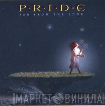Pride  - Far From The Edge