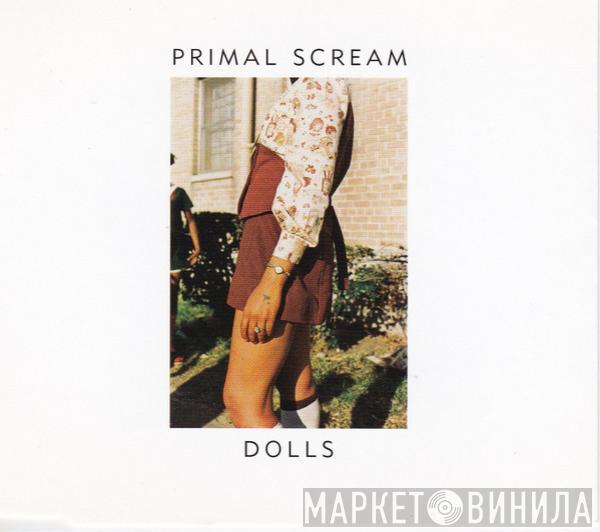  Primal Scream  - Dolls