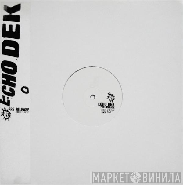 Primal Scream - Echo Dek