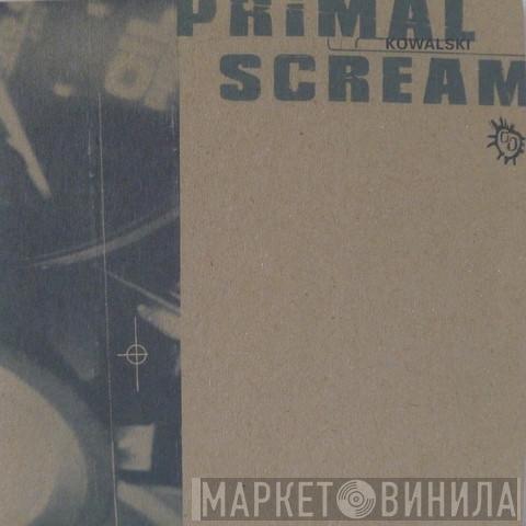Primal Scream - Kowalski