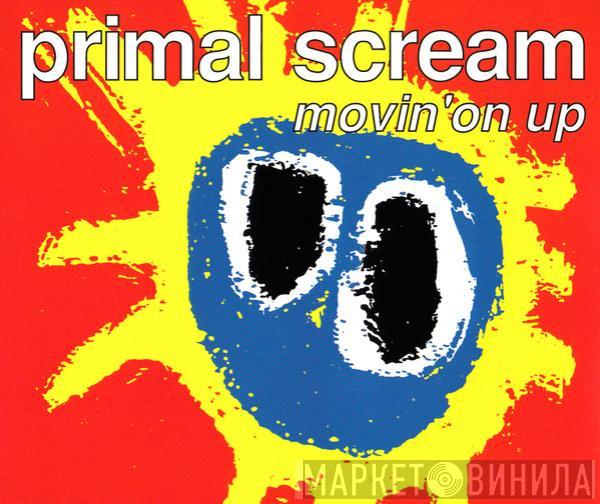  Primal Scream  - Movin' On Up