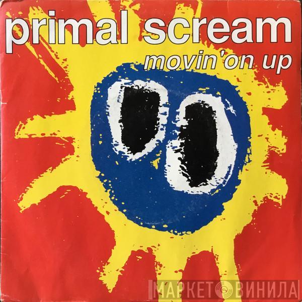  Primal Scream  - Movin' On Up