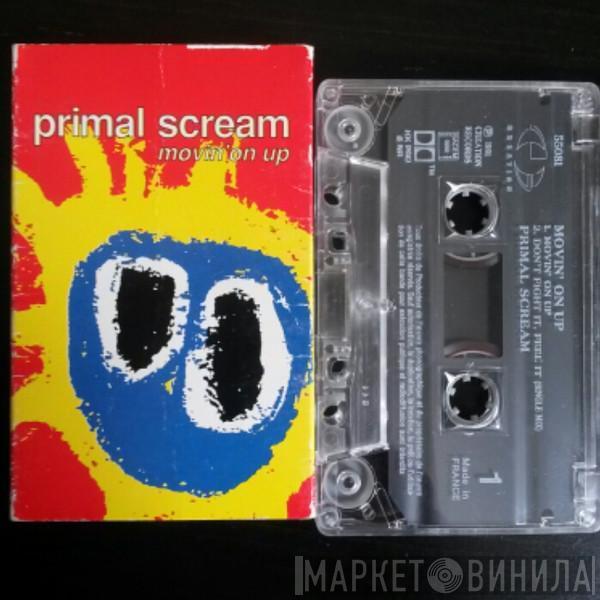  Primal Scream  - Movin' On Up