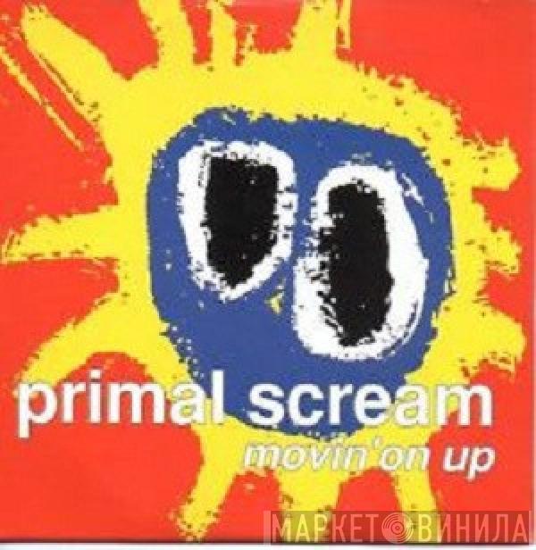  Primal Scream  - Movin'On Up