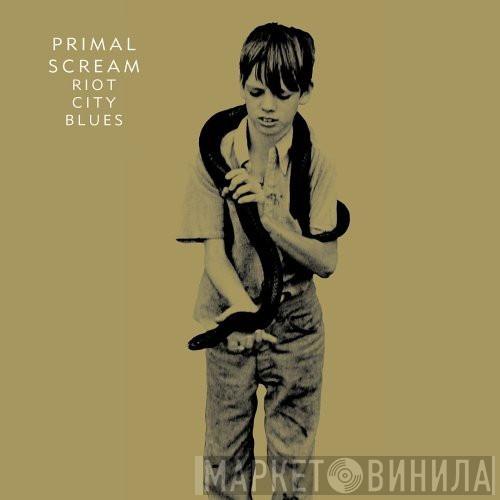  Primal Scream  - Riot City Blues