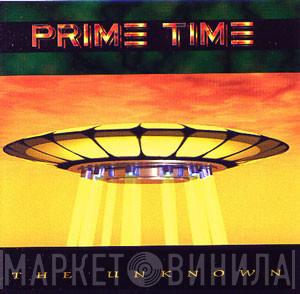 Prime Time  - The Unknown