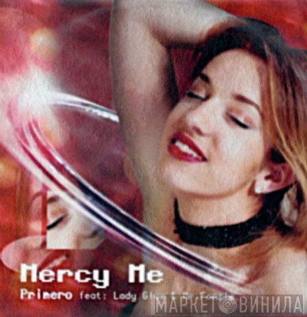 Primero , Lady Glow, Mr. Fonzie - Mercy Me