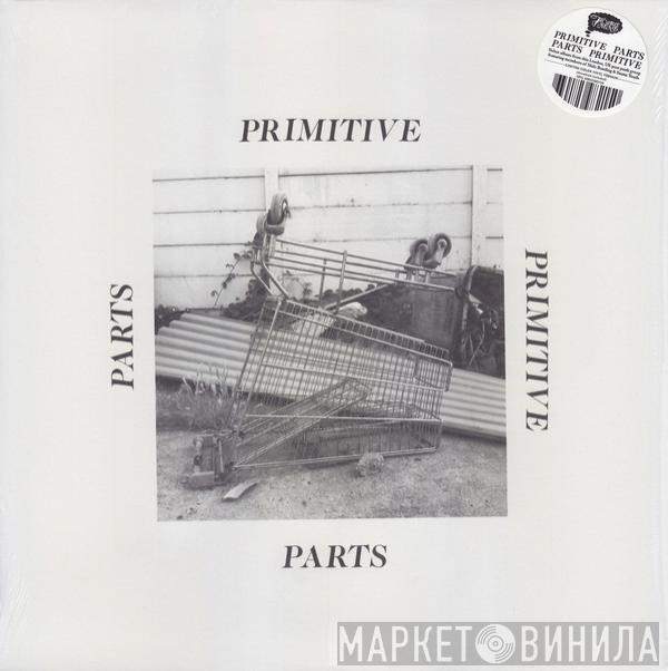 Primitive Parts - Parts Primitive