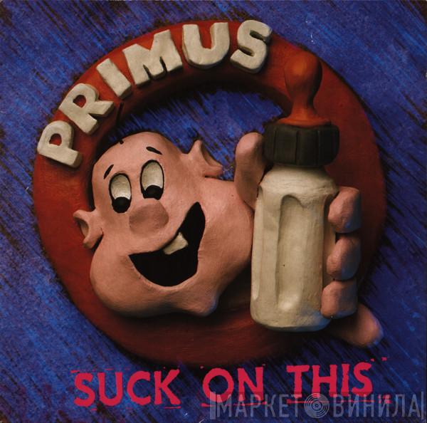 Primus - Suck On This