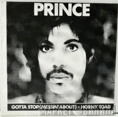  Prince  - Gotta Stop (Messin' About) / Horny Toad