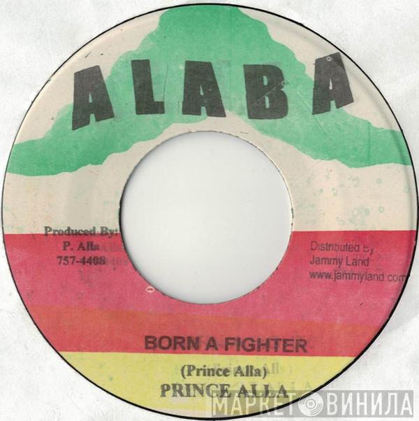 Prince Alla - Born A Fighter