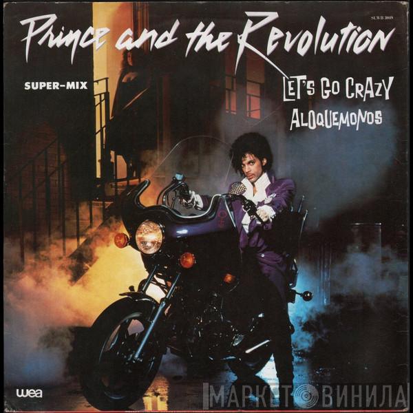  Prince And The Revolution  - Let's Go Crazy = Aloquemonos