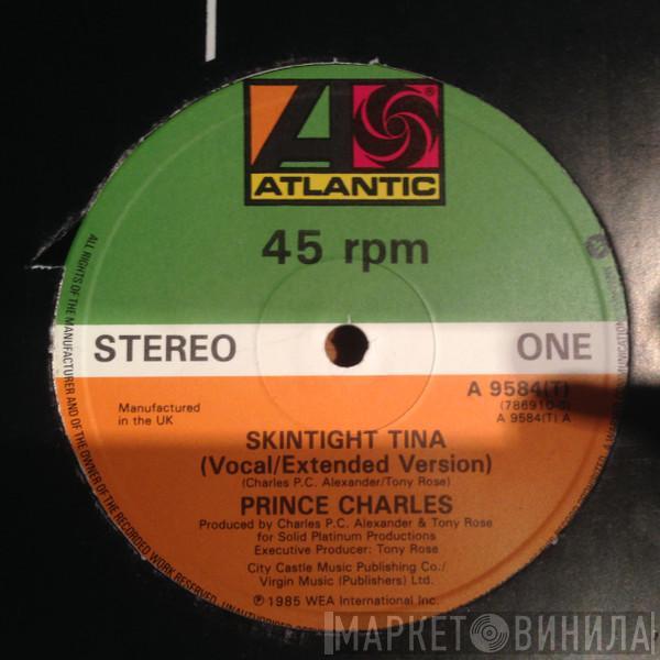 Prince Charles Alexander - Skintight Tina