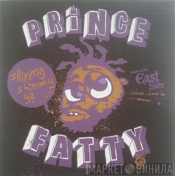 Prince Fatty - Shimmy Shimmy Ya / Gin N Juice