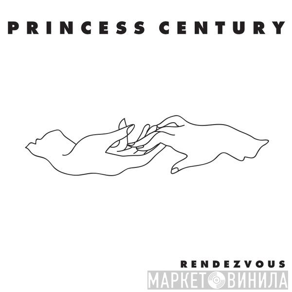 Princess Century - Rendezvous EP