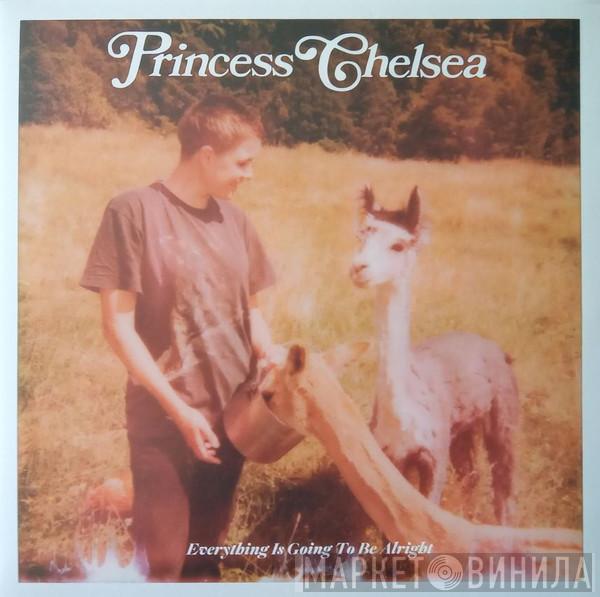 Princess Chelsea - Everything Is Going To Be Alright