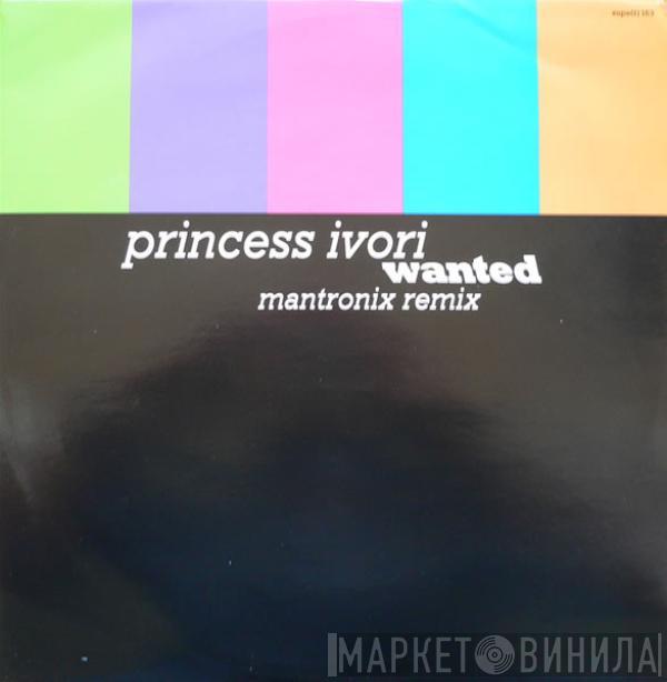 Princess Ivori - Wanted (Mantronix Remix)