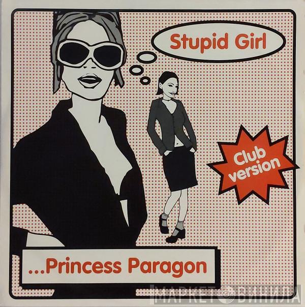 Princess Paragon - Stupid Girl (Club Version)