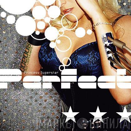  Princess Superstar  - Perfect