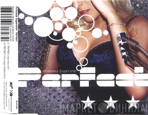  Princess Superstar  - Perfect