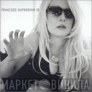 Princess Superstar - Princess Superstar Is