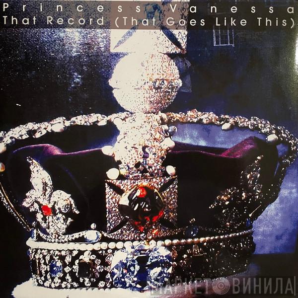 Princess Vanessa - That Record (That Goes Like This)