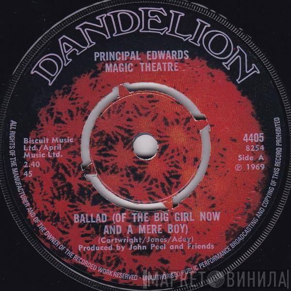 Principal Edwards Magic Theatre - Ballad (Of The Big Girl Now And A Mere Boy)