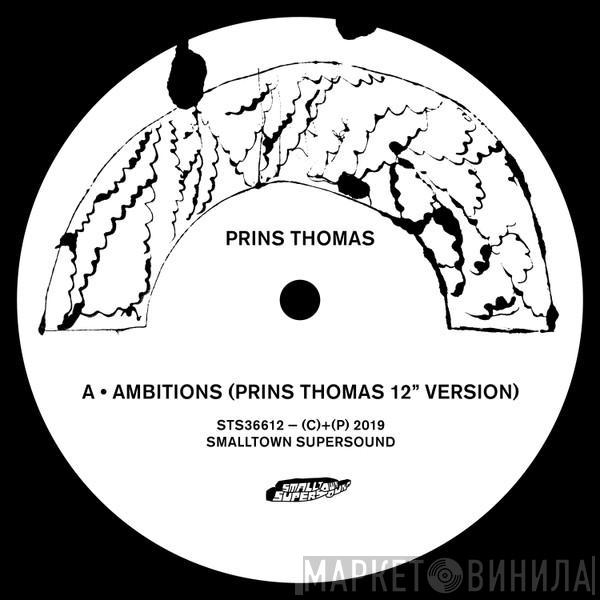 Prins Thomas - Ambitions Remixes I