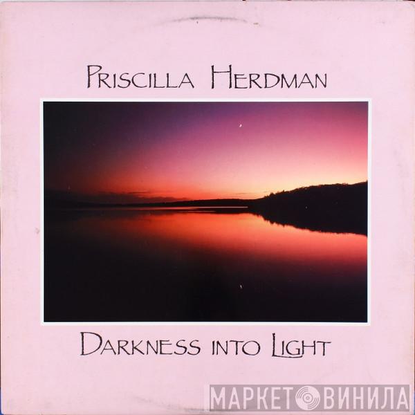 Priscilla Herdman - Darkness Into Light