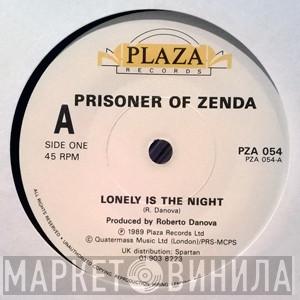 Prisoner Of Zenda - Lonely Is The Night
