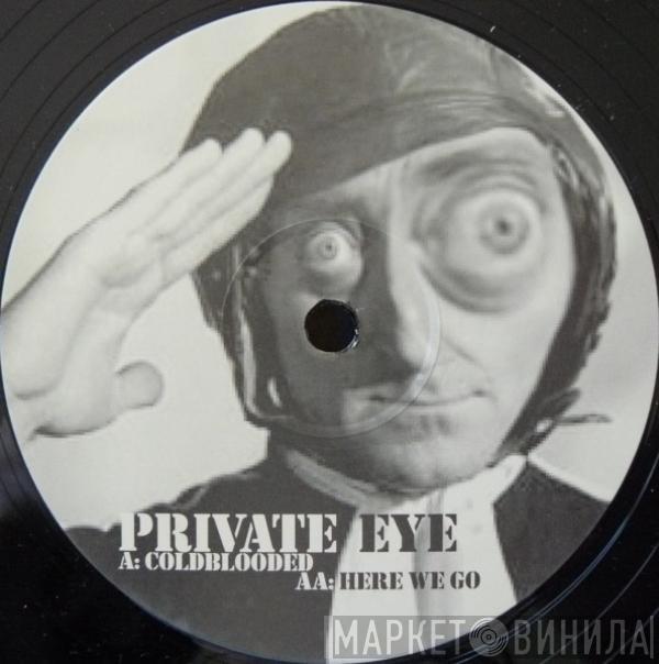 Private Eye - Coldblooded / Here We Go