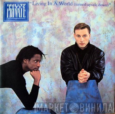 Private Lives - Living In A World (Turned Upside Down)
