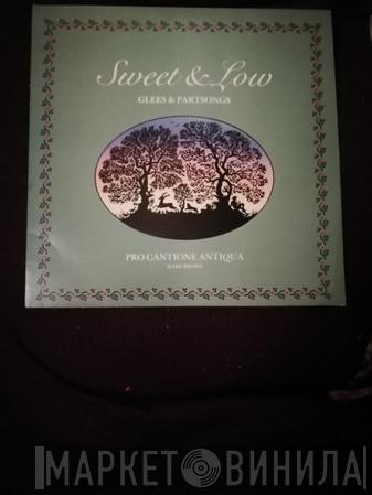 Pro Cantione Antiqua - Sweet & Low - Glees & Partsongs