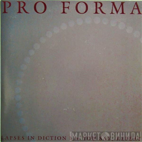 Pro Forma - Lapses In Diction