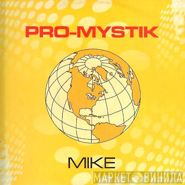 Pro-Mystik - Mike