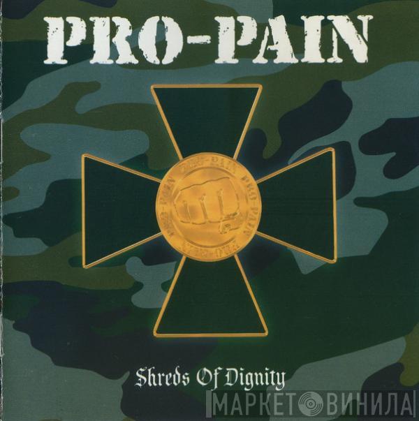 Pro-Pain - Shreds Of Dignity