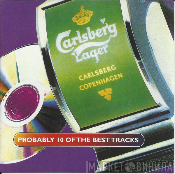  - Probably 10 Of The Best Tracks