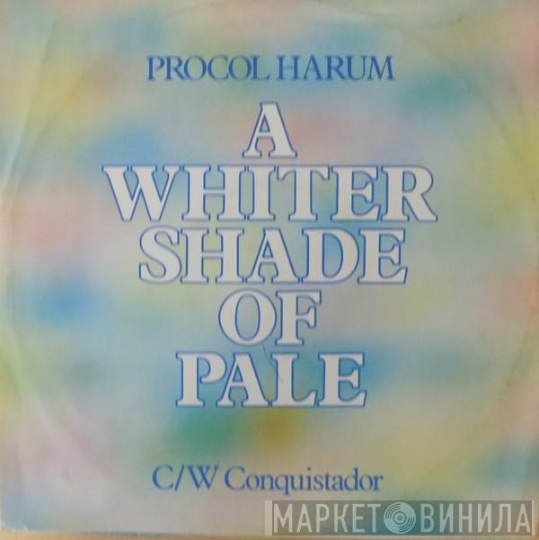 Procol Harum - A Whiter Shade Of Pale c/w Conquistador