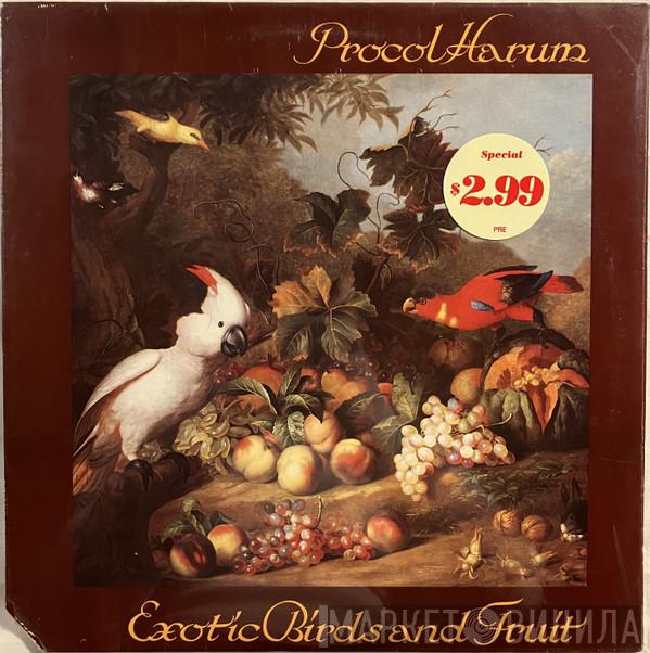  Procol Harum  - Exotic Birds And Fruit