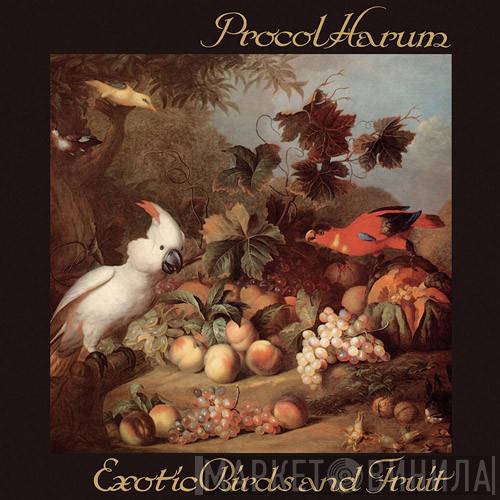  Procol Harum  - Exotic Birds And Fruit