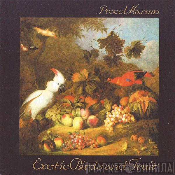  Procol Harum  - Exotic Birds And Fruit