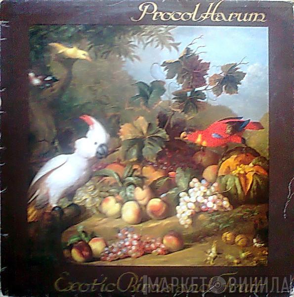  Procol Harum  - Exotic Birds And Fruit