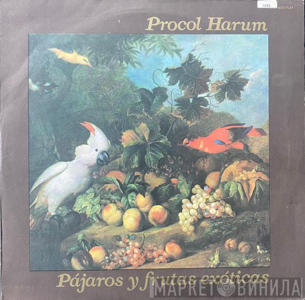  Procol Harum  - Pajaros y Frutas Exoticas = Exotic Birds And Fruit